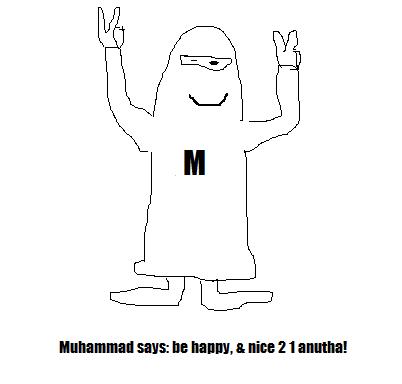 Muhammad says: don't worry, be happy!