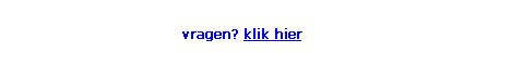 vragen? klik hier